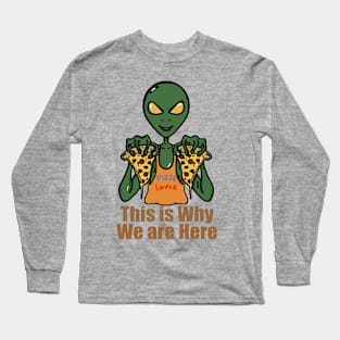 Alien is Pizza Lover Long Sleeve T-Shirt